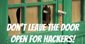 Don't Leave the Door Open for Hackers